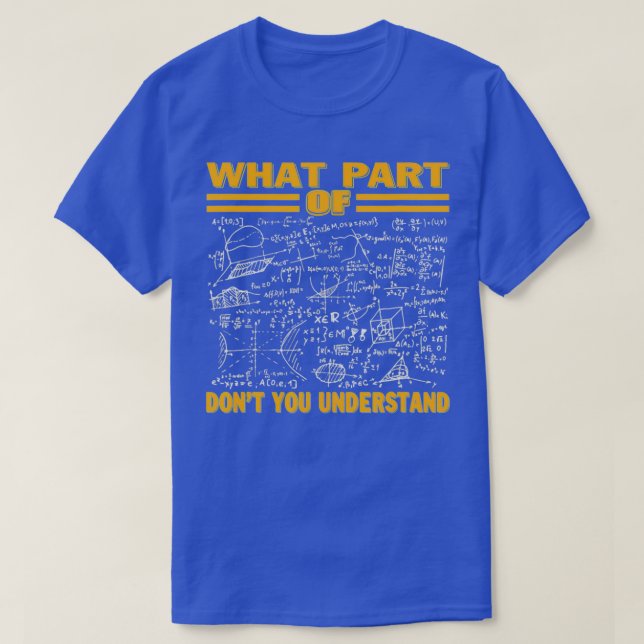What Part Of Dont You Understand Funny T-Shirt (Design Front)