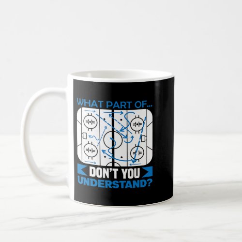 What part of dont you understand hockey coffee mug