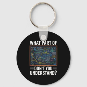 What part of dont you understand math humor  keychain