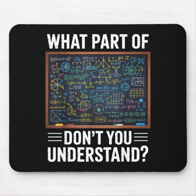 What part of dont you understand math humor  mouse pad (Front)