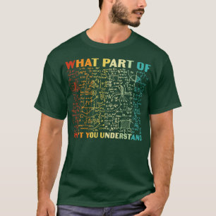 What Part of Dont You Understand Math T-Shirt