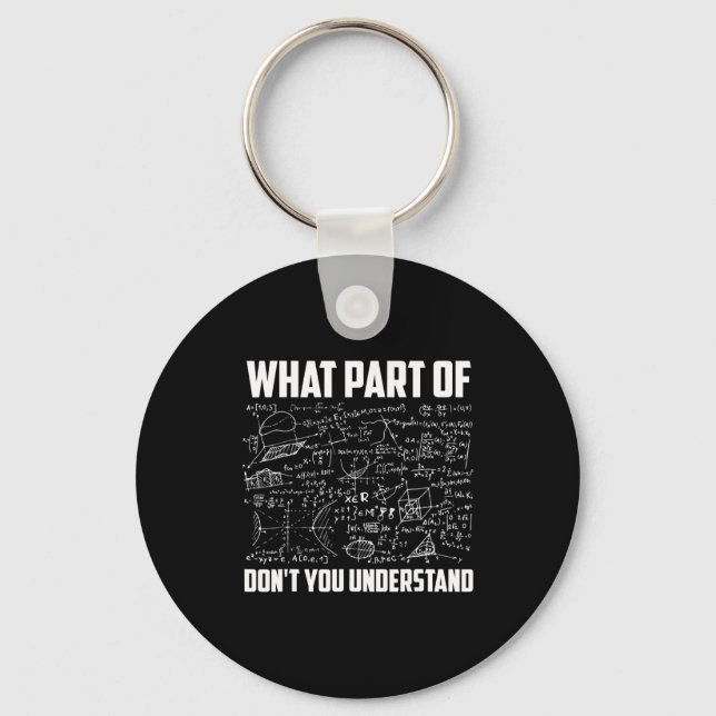 What Part Of Dont You Understand Math Teacher  Keychain (Front)