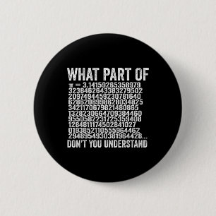 What Part Of Don't You Understand Pi Number Funny Button