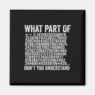 What Part Of Don't You Understand Pi Number Funny Magnet