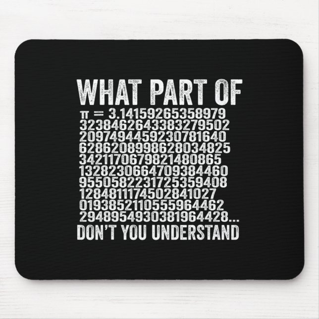What Part Of Don't You Understand Pi Number Funny  Mouse Pad (Front)