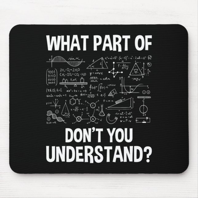 What Part Of Don't You Understand - Science Math C Mouse Pad (Front)