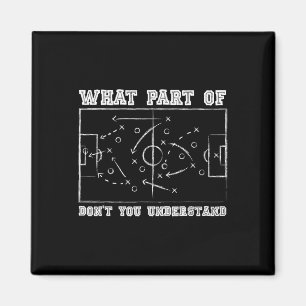 What Part Of Don't You Understand Soccer Coach Gam Magnet