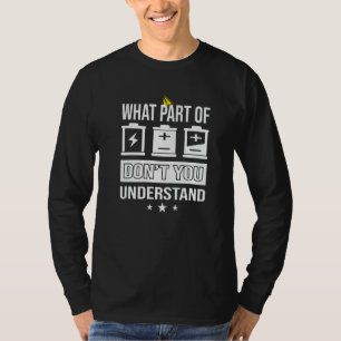 What Part Of Dont You Understand Student Engineer T-Shirt