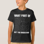 What Part Of Don't You Understand  T-Shirt
