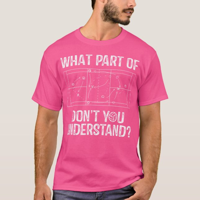 What Part Of Dont You Understand Volleyball Coach  T-Shirt (Front)