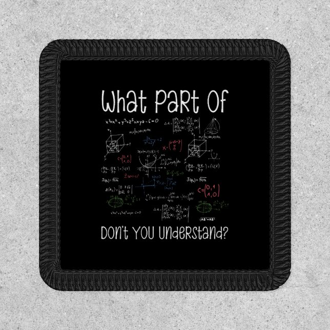 What Part Of Equations Don't You Understand Math Patch (Front)