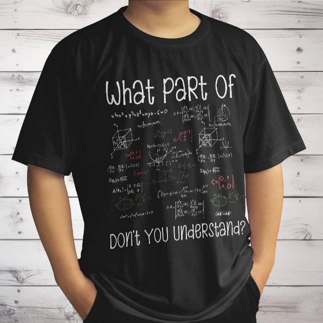 What Part Of Equations Don't You Understand Math T-Shirt (Creator Uploaded)