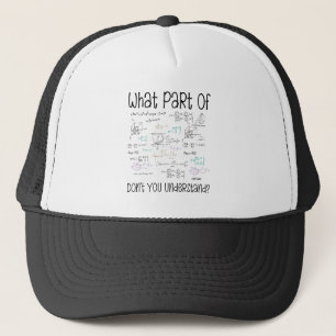 What Part Of Equations Don't You Understand Math Trucker Hat