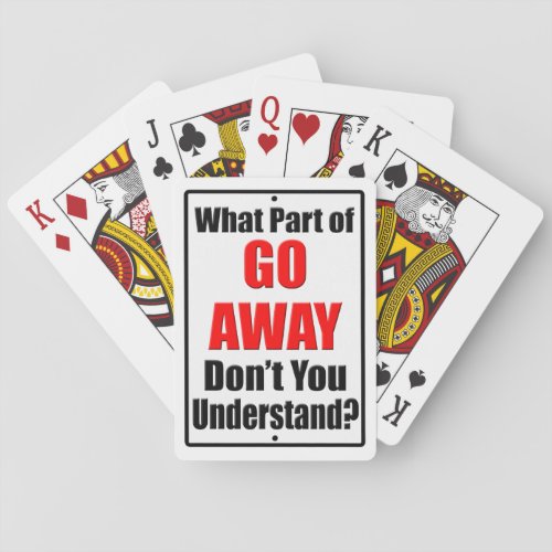 What Part of Go Away Poker Cards