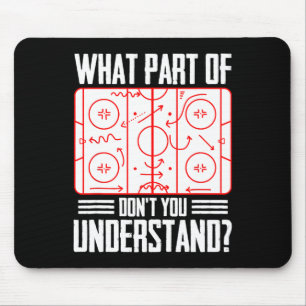 What Part Of Hockey Don't You Understand Ice Hocke Mouse Pad