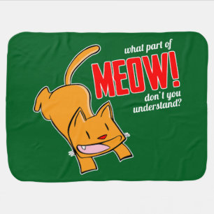 What part of meow don't you understand? baby blanket