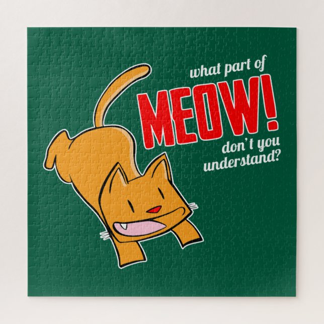 What part of meow don't you understand? jigsaw puzzle (Vertical)