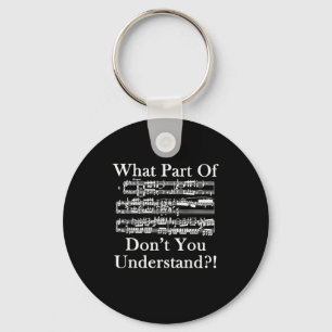 What Part Of Music Don't You Understand Funny Musi Keychain
