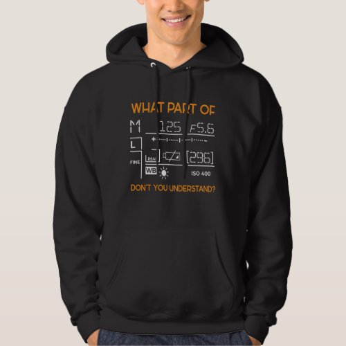 What Part Of Photography Photographer Photo Hoodie