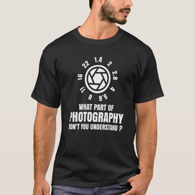 What Part Of Photography T-Shirt (Front)