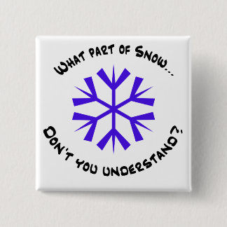 What part of snow...? button