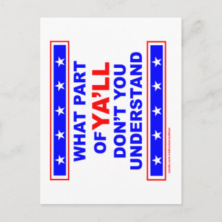 WHAT PART OF YA'LL DON'T YOU UNDERSTAND T-SHIRTS POSTCARD