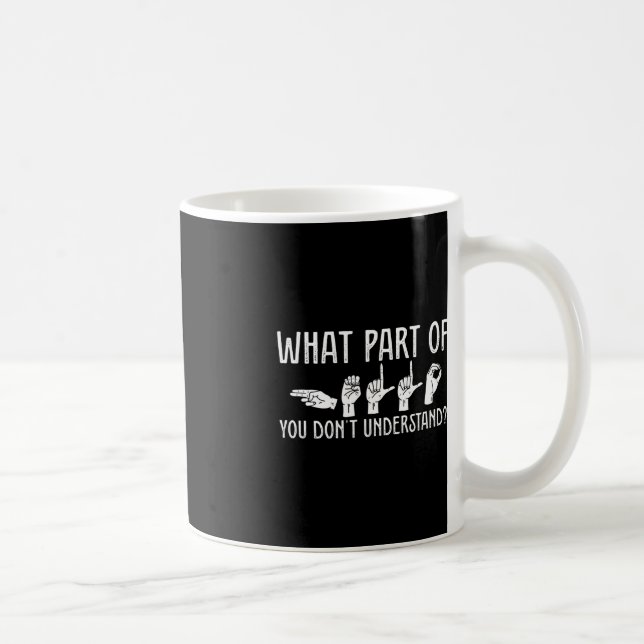 What Part Of You Don't Understand Design Teacher O Coffee Mug (Right)