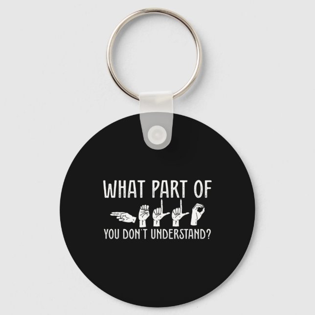 What Part Of You Don't Understand Design Teacher O Keychain (Front)