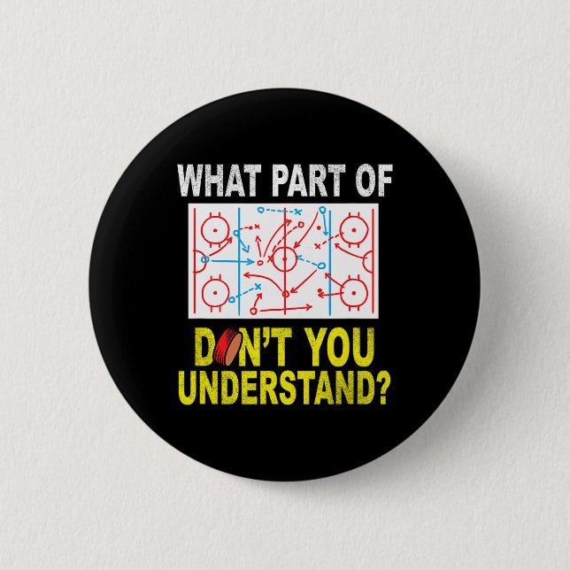 What Part Of You Don't Understand Fun Ice Hockey C Button (Front)