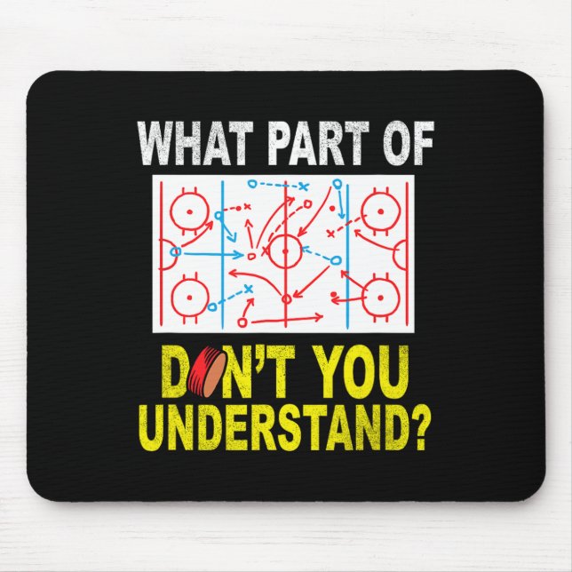 What Part Of You Don't Understand Fun Ice Hockey C Mouse Pad (Front)