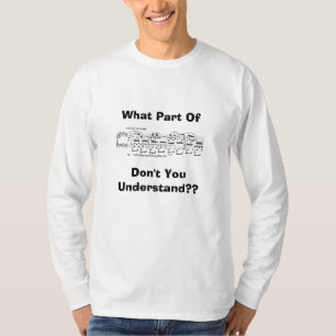 What Part OfDon't You Understand?? T-Shirt