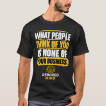 What People Think of You Is None of Your Business