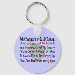 What Pharmacists are REALLY THINKING Keychain