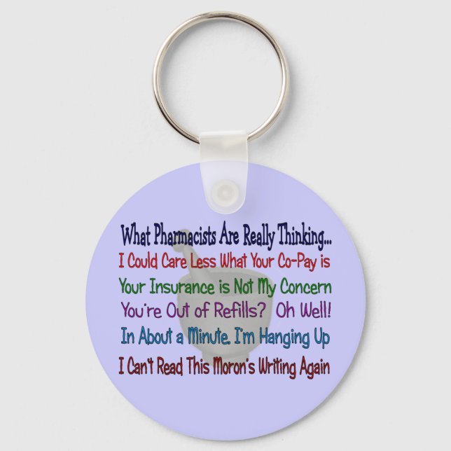 What Pharmacists are REALLY THINKING Keychain (Front)