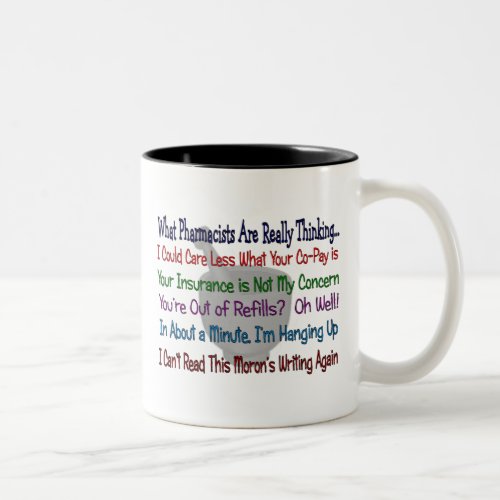 What Pharmacists are REALLY THINKING Two_Tone Coffee Mug