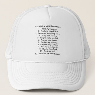 What PMS means! Trucker Hat