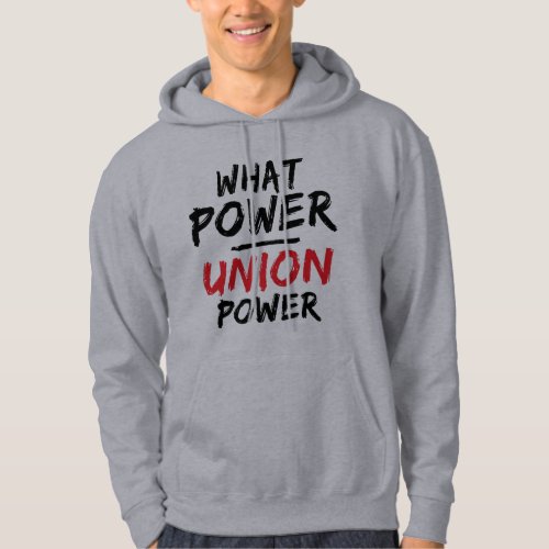 What Power Union Power Hoodie