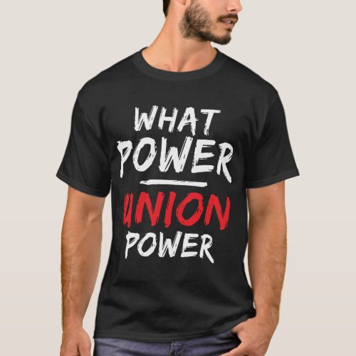 What Power Union Power T_Shirt