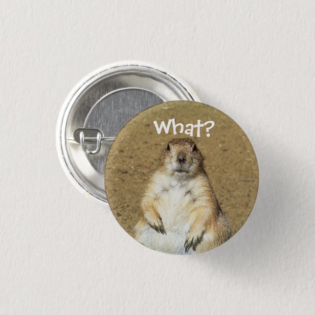 "What?" Prairie Dog Button (Front & Back)