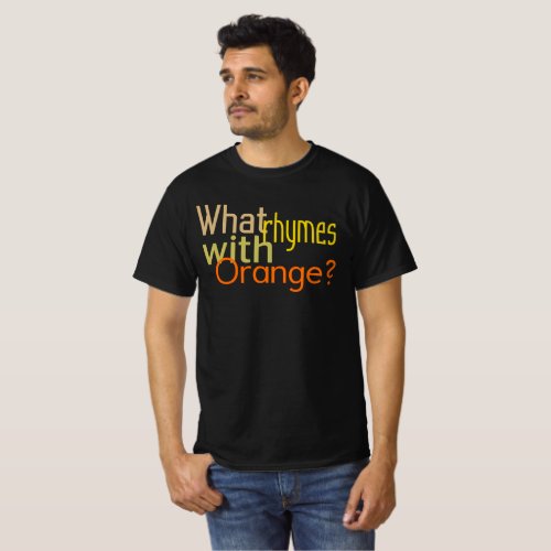 What Rhymes With Orange T_Shirt