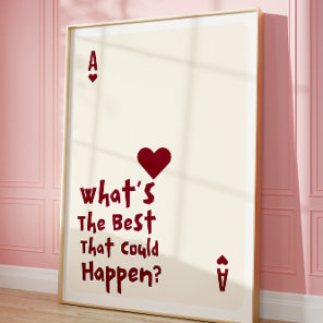 What’s Best That Could Happen Inspirational Poster