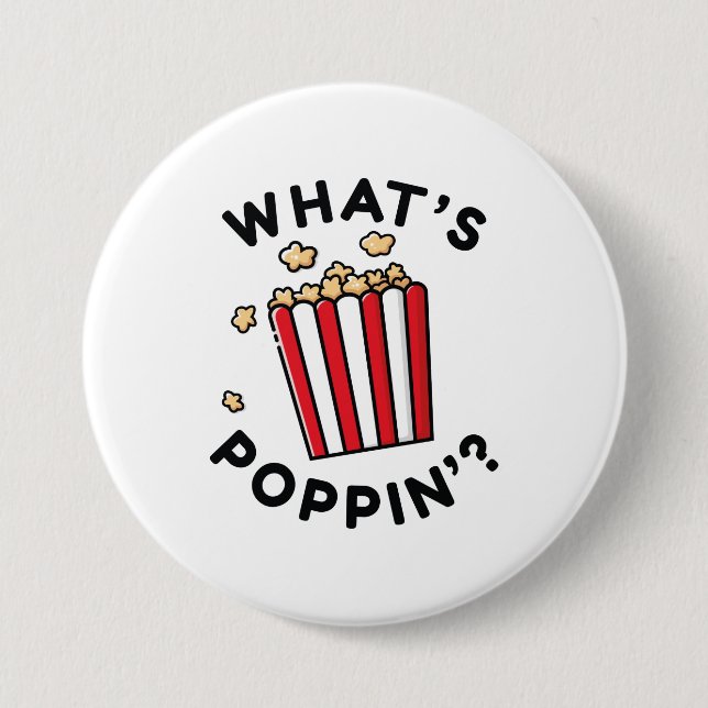 What’s Poppin’ Button (Front)