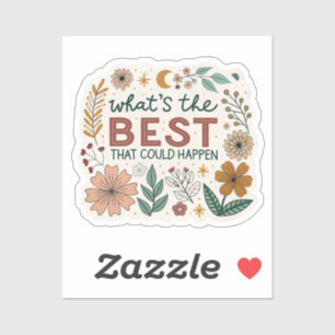 “What’s The Best That Could Happen” Aesthetic Stic Sticker
