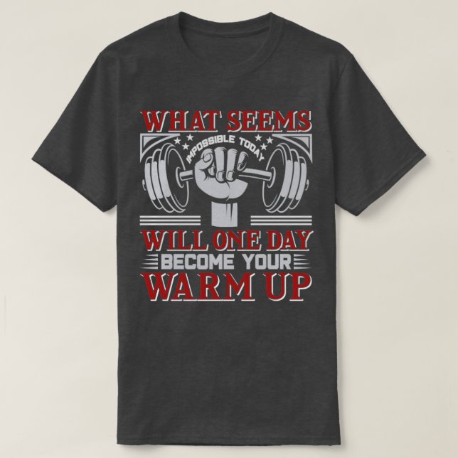 what seems impossible todayFitness Motivational Gy T-Shirt (Design Front)