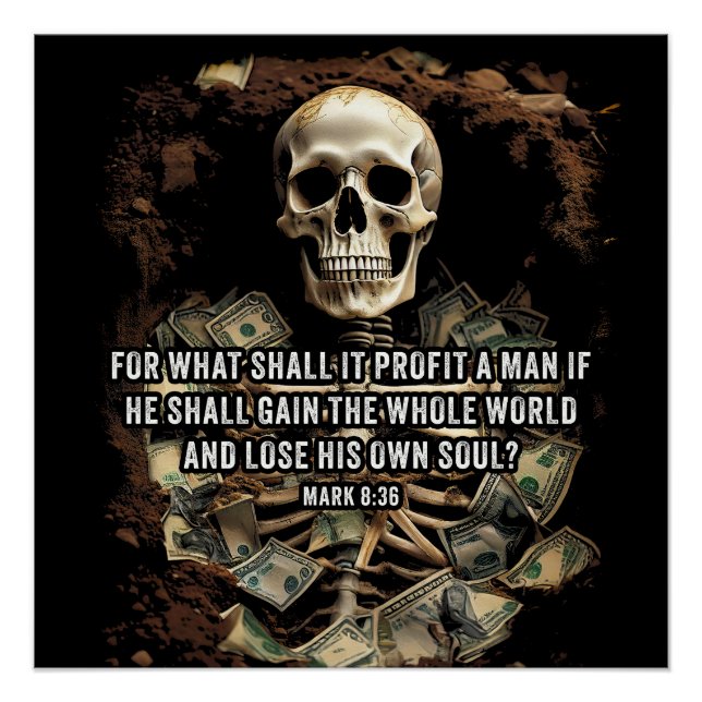 What shall it profit a man Mark 8 verse 36 Bible  Poster (Front)