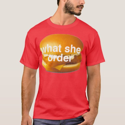 What she order Fish fillet  T_Shirt