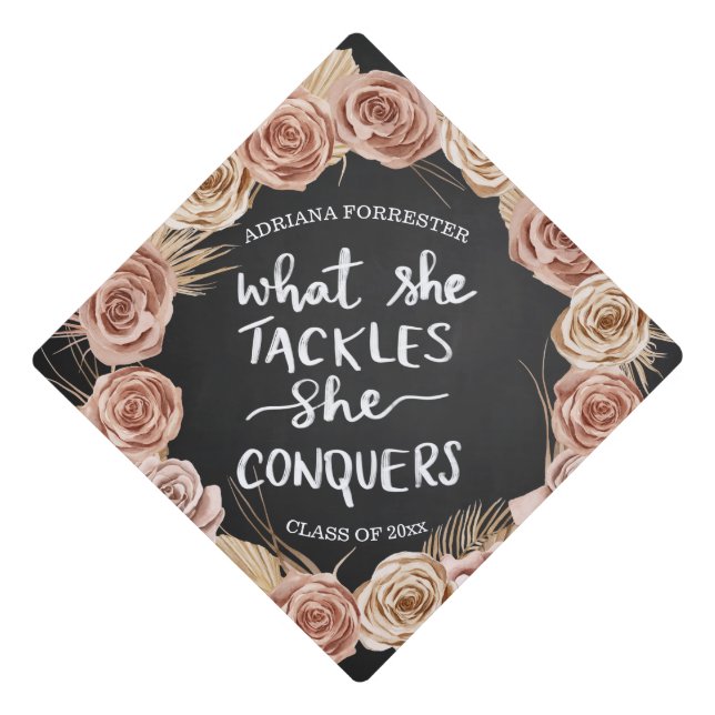 What She Tackles She Conquers | Boho Roses Graduation Cap Topper (Front)
