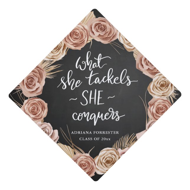 What She Tackles She Conquers | Boho Roses Graduation Cap Topper (Front)