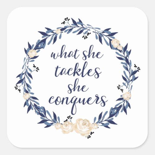 What She Tackles She Conquers Square Sticker