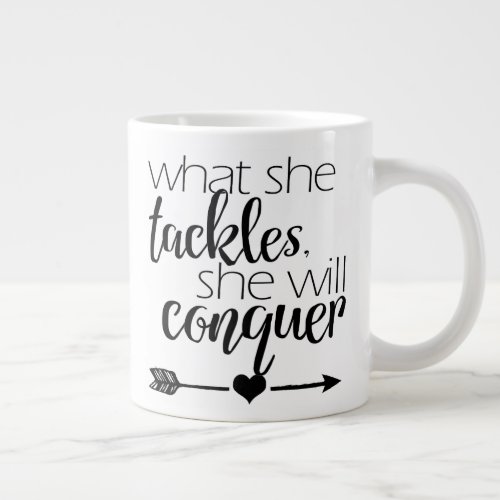 What she tackles she will conquer _ Mug